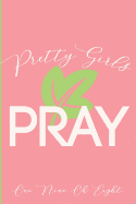 Pretty Girls Pray: The Pink and Green Ladies' Lined Notebook for Neos, Officers, New members Probate, Crossing 6x9 Blank Notebook for Journaling and Note-taking