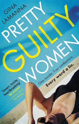 Pretty Guilty Women: The twisty, most addictive thriller from the USA Today bestselling author - LaManna, Gina
