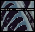 Pretty Hate Machine [2010 Remaster LP]
