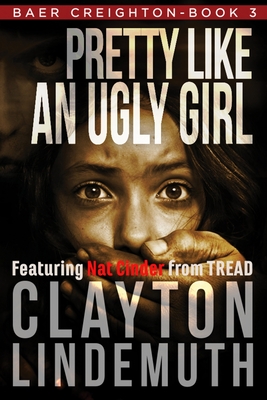 Pretty Like an Ugly Girl - Lindemuth, Clayton