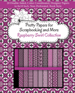 Pretty Papers for Scrapbooking and More - Raspberry Swirl Collection: 20 Double-Sided, Color-Coordinated, Designer Papers in 8x10 Inch, Non-Perforated, Book Style