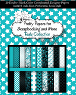 Pretty Papers for Scrapbooking and More - Teals Collection: 20 Double-Sided, Color-Coordinated, Designer Papers in 8x10 Inch, Non-Perforated, Book Style