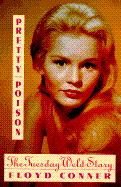 Pretty Poison: The Tuesday Weld Story