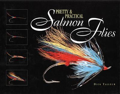 Pretty & Practical Salmon Flies - Talleur, Dick