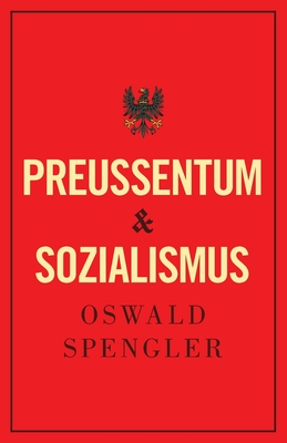 Preu?entum Und Sozialismus - Spengler, Oswald