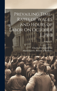 Prevailing Time-Rates of Wages and Hours of Labor On October L, 1910; Volume 41