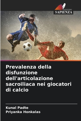 Prevalenza della disfunzione dell'articolazione sacroiliaca nei giocatori di calcio - Padte, Kunal, and Honkalas, Priyanka