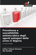 Prevalenza e suscettibilit antimicrobica degli agenti patogeni delle urine in Nigeria