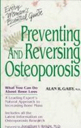 Preventing and Reversing Osteoporosis: What You Can Do about Bone Loss - Gaby, Alan R, M.D.