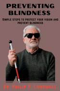 Preventing Blindness: Simple Steps to Protect Your Vision and Prevent Blindness