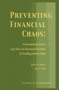 Preventing Financial Chaos, an International Guide to Legal Rules