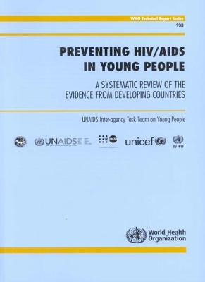 Preventing HIV/AIDS in Young People: Evidence from Developing Countries - World Health Organization (Who), and Who, and World Health Organization