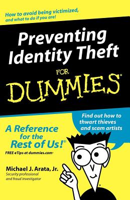 Preventing Identity Theft for Dummies - Arata, Michael J