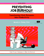 Preventing Job Burnout, Revised Edition: Transforming Work Pressures Into Productivity - Potter, Beverly A, PH D, and Paris, Janis (Editor)