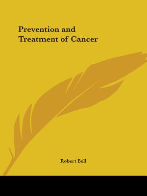 Prevention and Treatment of Cancer - Bell, Robert