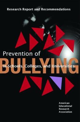 Prevention of Bullying in Schools, Colleges: Resear Ch Report and Recommendations - American Educational Research Association American Educational Research Assoc