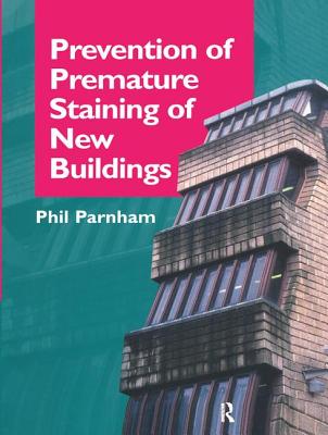 Prevention of Premature Staining in New Buildings - Parnham, Phil