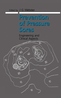 Prevention of Pressure Sores: Engineering and Clinical Aspects - Webster, J.G