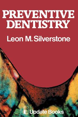 Preventive Dentistry - Silverstone, M L