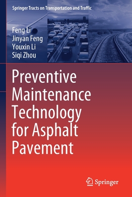 Preventive Maintenance Technology for Asphalt Pavement - Li, Feng, and Feng, Jinyan, and Li, Youxin