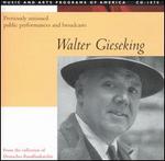 Previously Unissued Public Performances and Broadcasts - Walter Gieseking (piano)