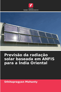 Previs?o da radia??o solar baseada em ANFIS para a ?ndia Oriental