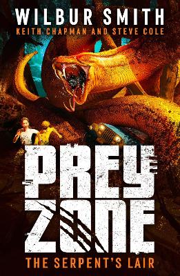 Prey Zone: The Serpent's Lair - Smith, Wilbur, and Chapman, Keith, and Cole, Steve