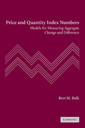 Price and Quantity Index Numbers: Models for Measuring Aggregate Change and Difference