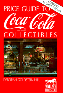 Price Guide to Coca-Cola Collectibles - Hill, Deborah Goldstein