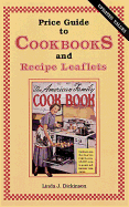 Price Guide to Cookbooks and Recipe Leaflets - Dickinson, Linda J