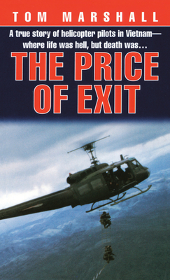 Price of Exit: A True Story of Helicopter Pilots in Vietnam - Marshall, Tom, Professor