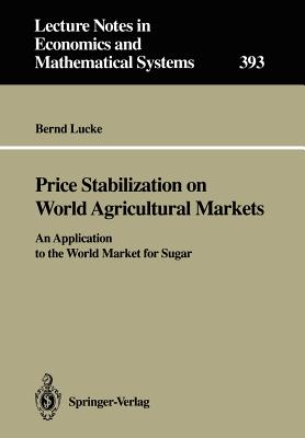 Price Stabilization on World Agricultural Markets: An Application to the World Market for Sugar - Lucke, Bernd