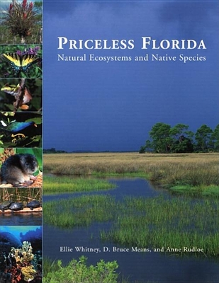 Priceless Florida: Natural Ecosystems and Native Species - Whitney, Ellie, and Means, D Bruce, and Rudloe, Anne