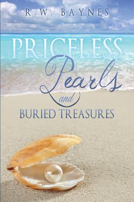 Priceless Pearls and Buried Treasures - Baynes, R W