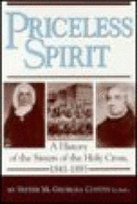 Priceless Spirit: A History of the Sisters of the Holy Cross, 1841-1893