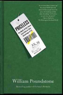 Priceless: The Myth of Fair Value (and How to Take Advantage of It) - Poundstone, William