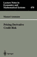 Pricing Derivative Credit Risk: Manuel Ammann - Ammann, Manuel, and Ammann, M