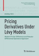 Pricing Derivatives Under Levy Models: Modern Finite-Difference and Pseudo-Differential Operators Approach