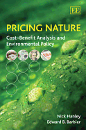 Pricing Nature: Cost-Benefit Analysis and Environmental Policy - Hanley, Nick (Editor), and Barbier, Edward B (Editor)