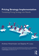 Pricing Strategy Implementation: Translating Pricing Strategy into Results