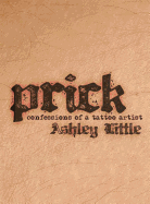 Prick: Confessions of a Tattoo Artist