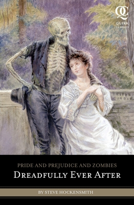 Pride and Prejudice and Zombies: Dreadfully Ever After - Hockensmith, Steve