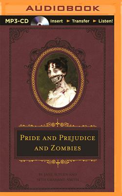 Pride and Prejudice and Zombies - Austen, Jane, and Grahame-Smith, Seth, and Kellgren, Katherine (Read by)