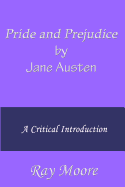 Pride and Prejudice by Jane Austen: A Critical Introduction