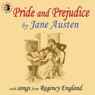 Pride and Prejudice with Songs from Regency England