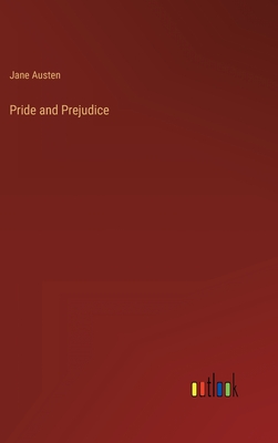 Pride and Prejudice - Austen, Jane