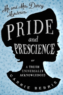 Pride and Prescience: Or, a Truth Universally Acknowledged