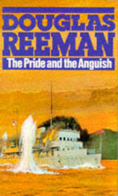 Pride and the Anguish - Reeman, Douglas