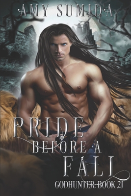 Pride Before a Fall (Book 21 in the Godhunter Series) - Sumida, Amy