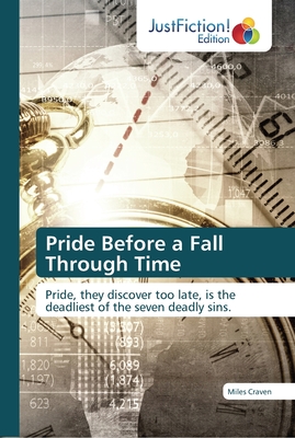 Pride Before a Fall Through Time - Craven, Miles